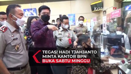 Hadi Tjahjanto Perintahkan Kantor BPN Buka Sabtu Minggu