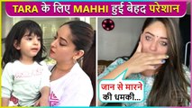 Mahhi Vij Gets Threats From Her Cook To Kill Tara | Details Inside