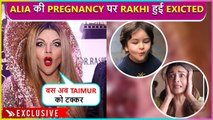 Rakhi Sawant FUNNY REACTION On Alia Bhatt's Pregnancy, Wants Competition For Taimur Ali Khan!