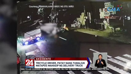 Tricycle driver, patay nang tumalsik matapos mahagip ng delivery truck | 24 Oras Weekend