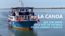 La canoa que une desde hace más de un siglo Punta Umbría y Huelva