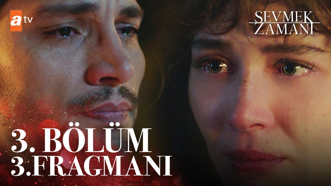 Sevmek Zamanı 3. Bölüm 3. Fragmanı | "Senin canın sağ olsun Sevgilim"  @atv ​