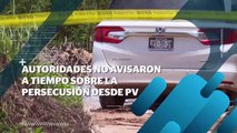 Autoridades de Puerto Vallarta no avisaron de la persecución | CPS Noticias Puerto Vallarta