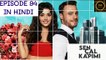 Sen Cal Kapımı Episode 94 Part 1 in Hindi and Urdu Dubbed - Love is in the Air Episode 94 in Hindi and Urdu - Hande Erçel - Kerem Bürsin