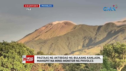 Pagtaas ng aktibidad ng Bulkang Kanlaon, mahigpit na mino-monitor ng PHIVOLCS | 24 Oras News Alert