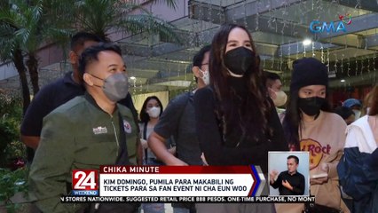 Kim Domingo, pumila para makabili ng tickets para sa fan event ni Cha Eun Woo | 24 Oras Weekend