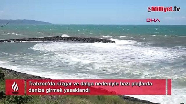 Trabzon'da bazı plajlarda denize girmek yasaklandı
