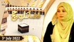 Fazail e Hajj - Host : Syeda Zainab Alam - 3rd July 2022 - ARY Qtv