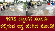 Potholes In Road Connecting To KRS Dam | Public TV