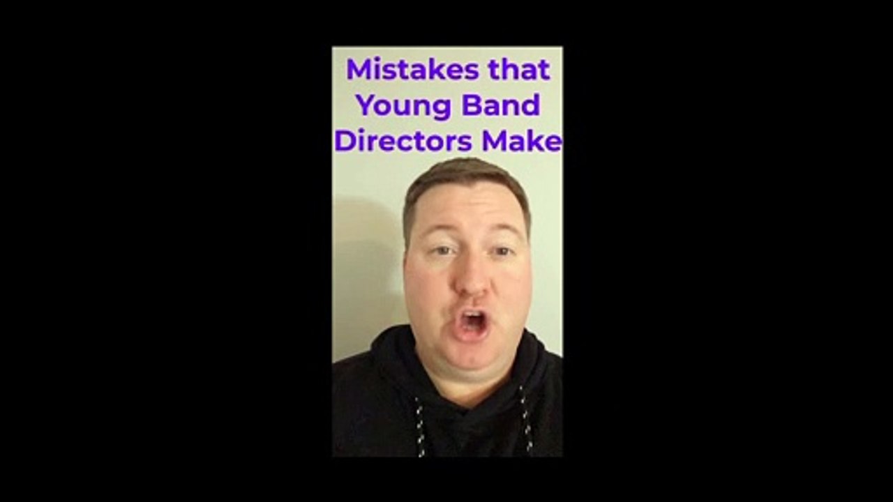 Bonus Quick Tip Mistakes Young Band Directors Make