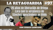 La Retaguardia #97: 25 años de la liberación de Ortega Lara con la vergüenza de Sánchez apoyándose en Bildu
