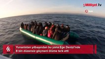 Yunanistan bu yıl 8 bin düzensiz göçmeni Türk karasularına geri itti