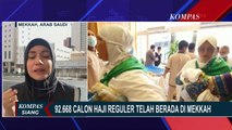 Kloter Terakhir Jemaah Haji Indonesia Tiba di Arab Saudi