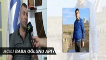 CAN AKTÜEL: ACILI BABA OĞLUNU ARIYOR