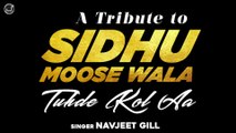 A Tribute To Sidhu Moosewala | Tuhade Kol Aa | Navjeet Gill | Latest Punjabi Song 2022 | Japas Music