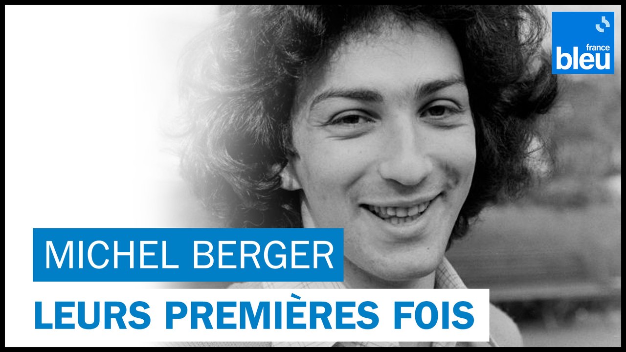 Leurs premières fois : Michel Berger