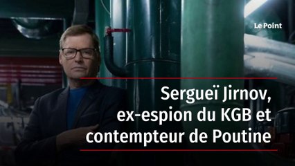 Sergueï Jirnov, ex-espion du KGB et contempteur de Poutine