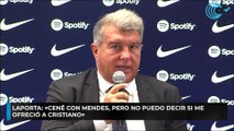 Laporta: «Cené con Mendes, pero no puedo decir si me ofreció a Cristiano»