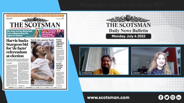 The Scotsman Daily Bulletin: Scotland's Headlines - Monday July 4