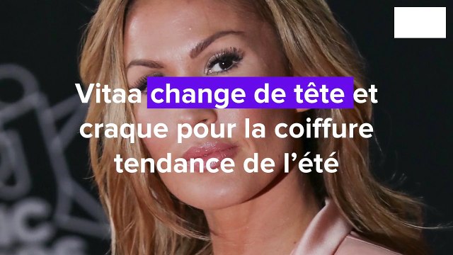 Vitaa change de tête et craque pour la coiffure tendance de l’été