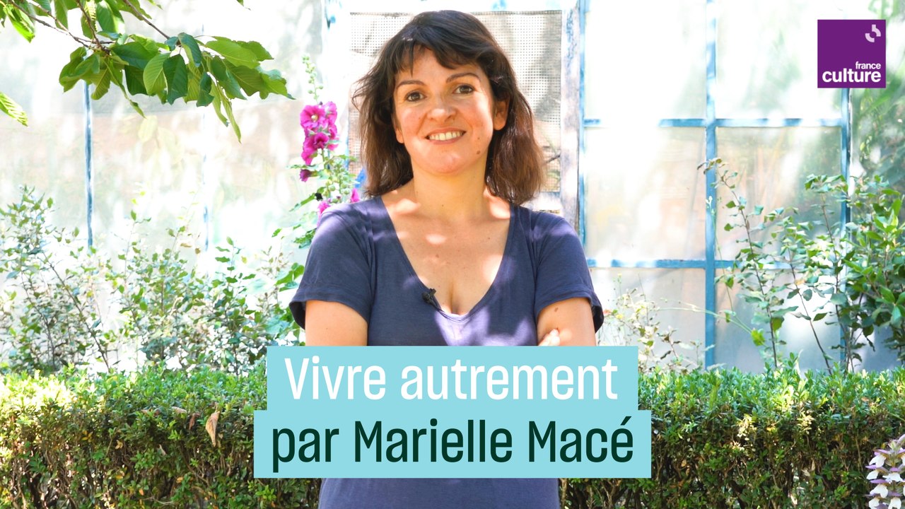 Notre besoin de vivre autrement avec Marielle Macé