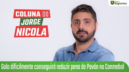 Coluna do Nicola: Galo dificilmente conseguirá reduzir pena de Pavón na Conmebol