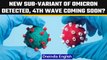 New sub-variant of Omicron detected in 10 Indian states, alerts Israeli expert | Oneindia News *News