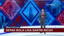 Tak Puas dengan Keputusan Wasit, Pertandingan Sepak Bola Liga Santri di Jombang Ricuh!