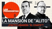 #EnVivo | #LosPeriodistas | La mansión de “Alito”. “Me persiguen”, dice él | ¿Pacto LeBarón-“El Chapo”?