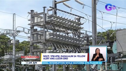 NGCP: Luzon Grid, naka-yellow alert status mamayang 1PM-4PM | BT