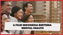 Wajib Ditonton, Ini Deretan Film Indonesia Bertema Mental Health