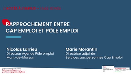 7. Accompagnement global - Table ronde 2 - Rapprochement Pôle emploi-Cap emploi