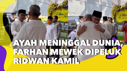 Ayah Meninggal Dunia, Farhan Mewek Dipeluk Ridwan Kamil