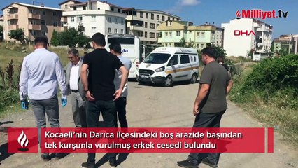 Başından tek kurşunla vurulmuş erkek cesedi bulundu