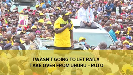 I wasn't going to let Raila take over from Uhuru - Ruto