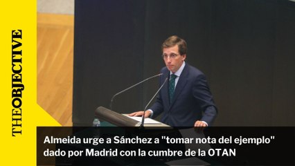 Almeida urge a Sánchez a "tomar nota del ejemplo" dado por Madrid con la cumbre de la OTAN