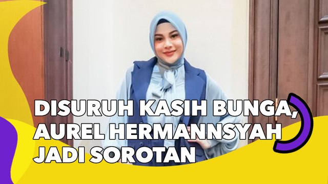 Haru! Disuruh Pilih Kasih Bunga ke Ashanty atau KD, Reaksi Aurel Hermansyah Jadi Sorotan