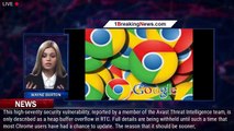 Google Warns Of Serious New Chrome Hack Attack Targeting Windows & Android - 1BREAKINGNEWS.COM
