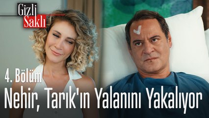Nehir, Tarık'ın yalanını yakalıyor - Gizli Saklı 4. Bölüm