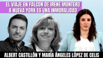 “Irene Montero en Falcon a Nueva York es una inmoralidad” Albert Castillón y López de Celis atizan a la ministra