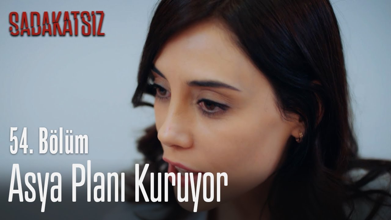 Asya planı kuruyor - Sadakatsiz 54. Bölüm