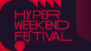 Hyper Weekend Festival revient !