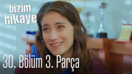 Bizim Hikaye 30. Bölüm 3. Parça