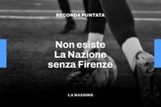 Non esiste La Nazione senza Firenze - Puntata 2: Sport