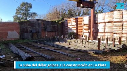 La suba del dólar golpea a la construcción en La Plata