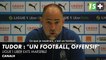Tudor : "Je veux un football, offensif, intense..." - Ligue 1 Uber Eats Marseille