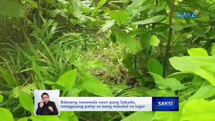 Babaeng nawawala noon pang Sabado, natagpuang patay sa isang masukal na lugar | Saksi