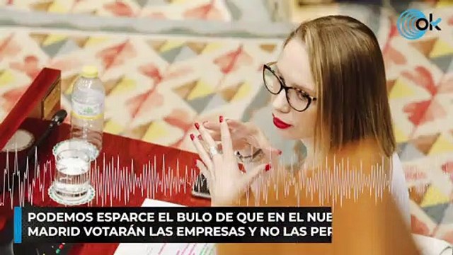 Podemos esparce el bulo de que en el nuevo distrito de Madrid votarán las empresas y no las personas