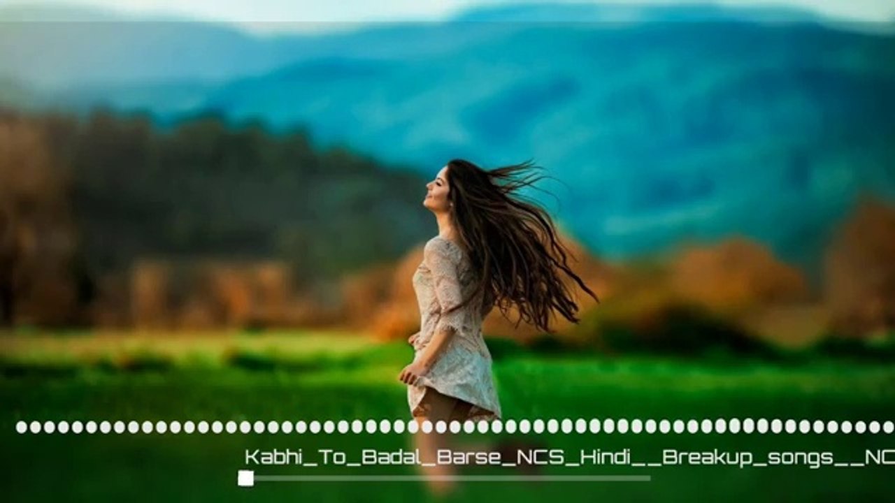 Kabhi_To_Badal_Barse||NCS_Hindi||no_copyright_song||Bollywood_song(360p)