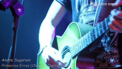 20191226 Andre Sugaroni - Primeiros Erros (Chove) ( Capital Inicial )